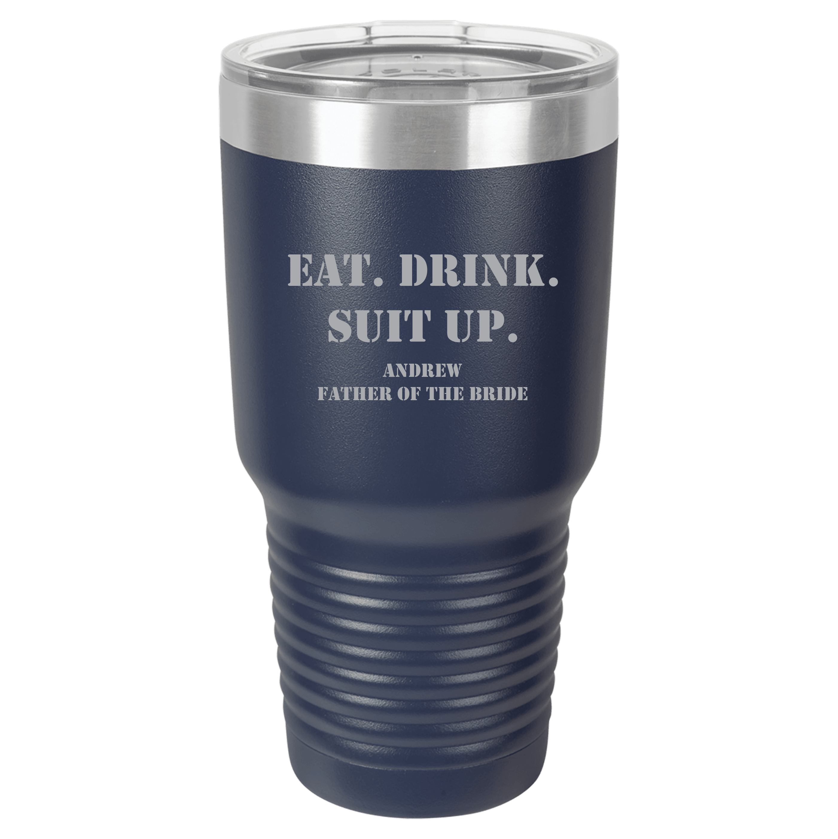 30oz. Eat Drink Suit Up Tumbler - Father of the Groom or Bride Tumbler - Laser Engraved - High Quality