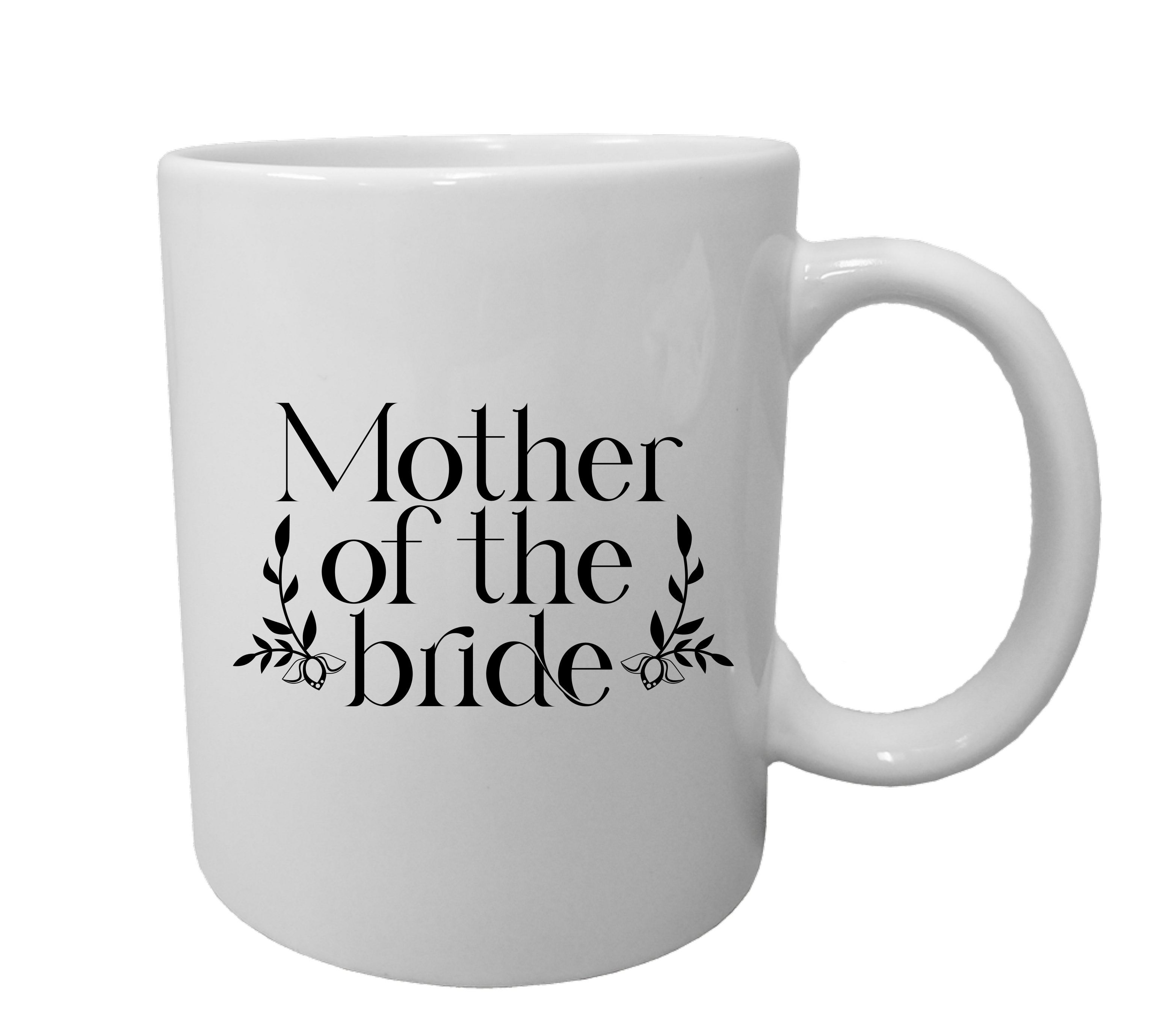 Simple Sublimated Mother of the Bride or Mother of the Groom Coffee Mug - High Quality - Fast Shipping